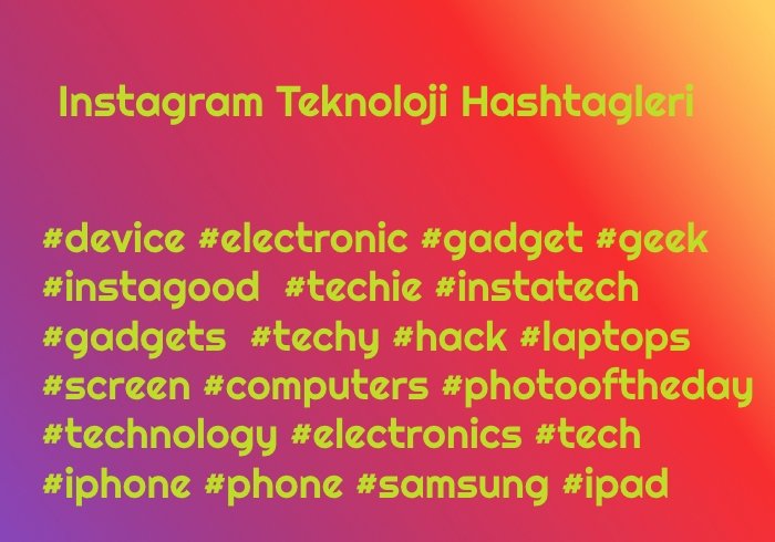 Instagram Teknoloji Hashtagleri