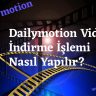 Dailymotion Video İndirme İslemi Nasil Yapilir