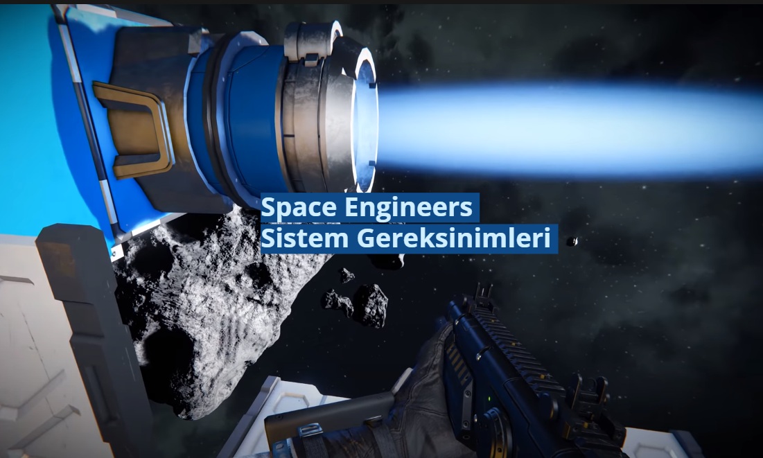Space Engineers Sistem Gereksinimleri