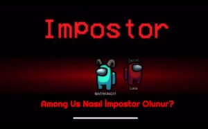 among us nasıl impostor olunur