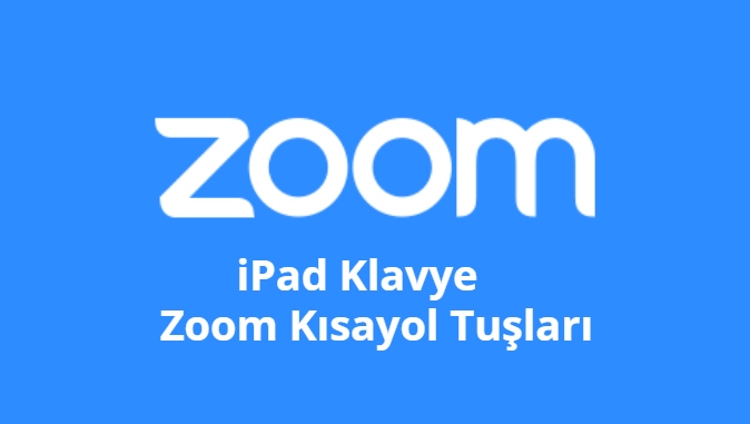 iPad Klavye Zoom Kisayol Tuslari