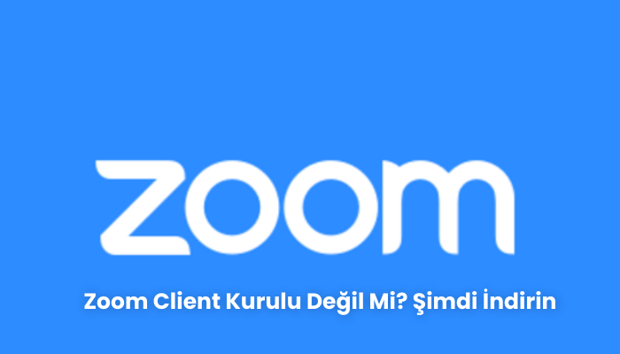 Zoom Client Kurulu Degil Mi Simdi Indirin