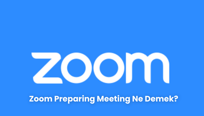 Zoom Preparing Meeting Ne Demek