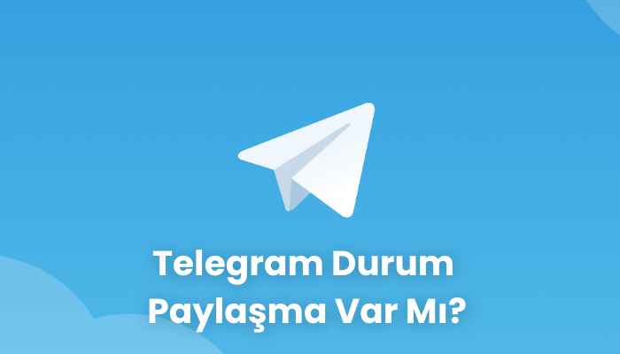 Telegram Durum Paylaşma Var Mi