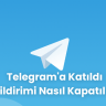 Telegram'a Katildi Bildirimi Nasil Kapatilir