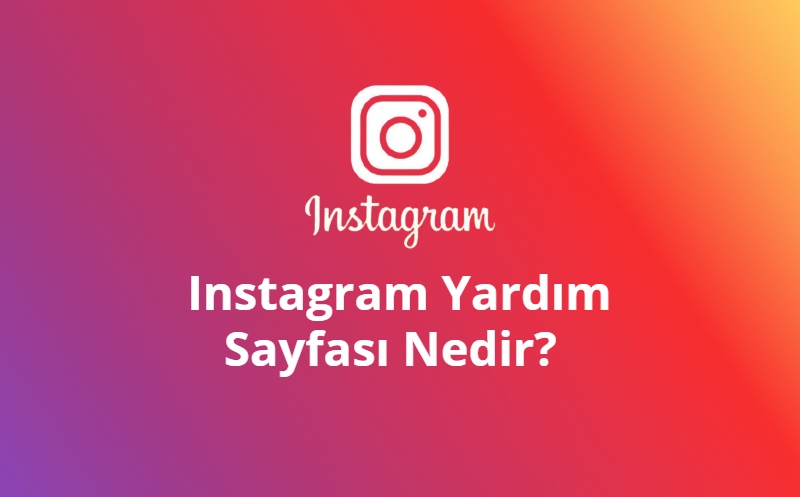 Instagram Yardim Sayfasi Nedir