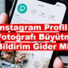 Instagram Profil Fotografi Buyutme Bildirim Gider Mi