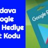 Bedava Google Play Hediye Kart Kodu
