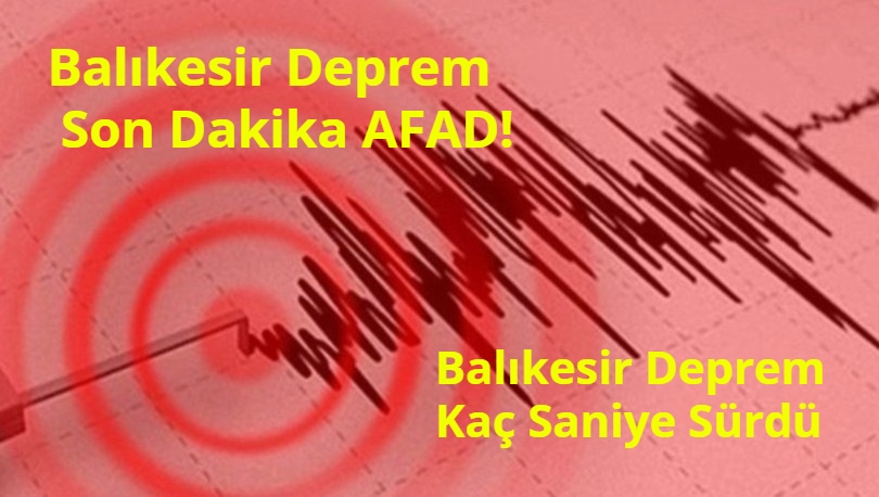 Balikesir Deprem Son Dakika AFAD