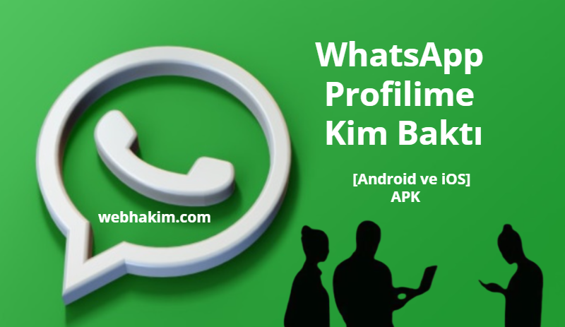 WhatsApp Profilime Kim Bakti