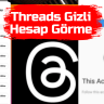 Threads Gizli Hesap Gorme