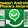 Whatsapp'ı Android'den iPhone'a Aktarma