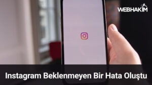 instagram beklenmeyen bir hata oluştu