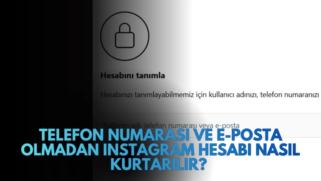 Telefon Numarasi ve E Posta Olmadan Instagram Hesabi Nasil Kurtarilir 2025 Guncel Rehber