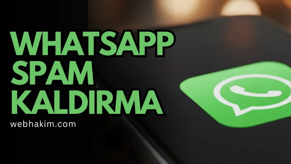 WhatsApp Hesabım Spama Düştü